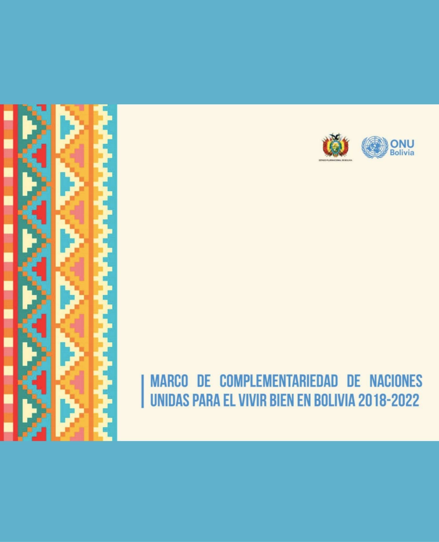 Marco de Complementariedad de Naciones Unidas para el vivir bien en Bolivia 2018-2022