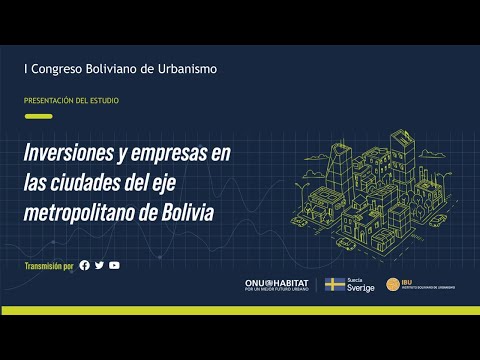 ONU-Habitat: Presentación Inversiones y empresas en las ciudades  del eje metropolitano de Bolivia