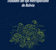 Inversiones y empresas en las ciudades del eje metropolitano de Bolivia